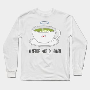 Matcha Made In Heaven- Matcha Tea Long Sleeve T-Shirt